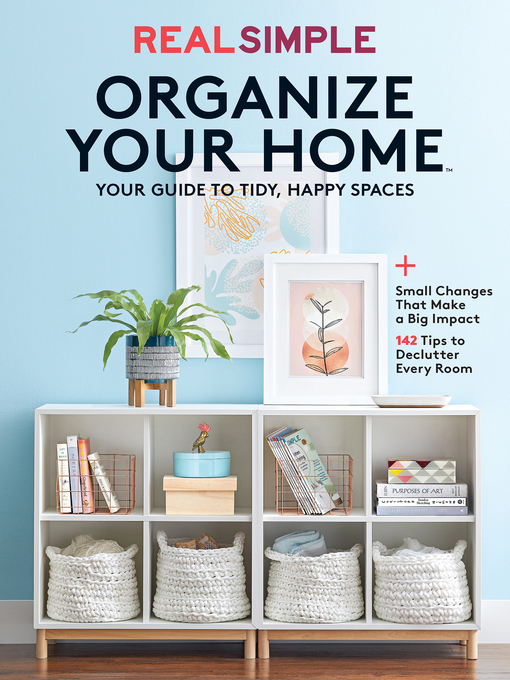 Title details for Real Simple Organize Your Home by The Editors of Real Simple - Available